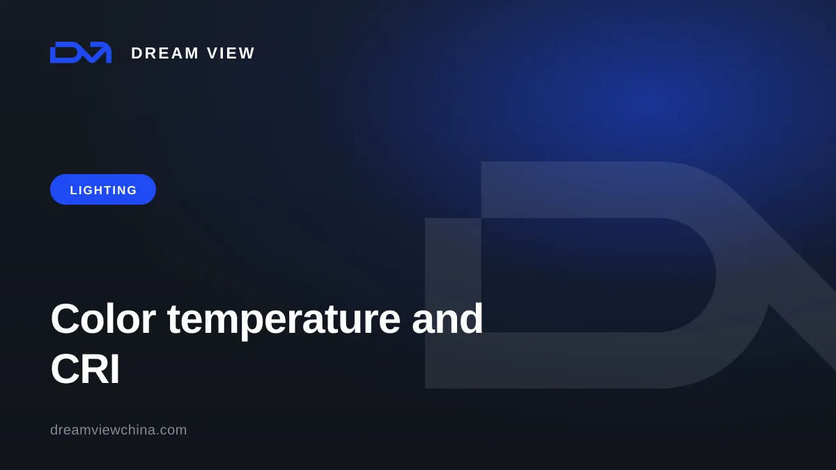 Color temperature and CRI: the Kelvin scale and color rendering — Dream View