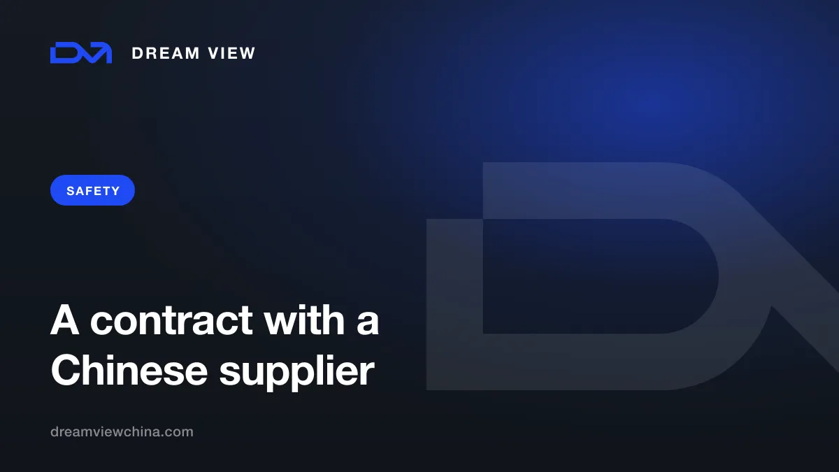 A contract with a Chinese supplier: what to include — Dream View