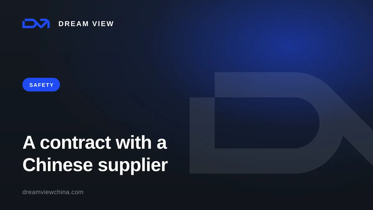 A contract with a Chinese supplier: what to include — Dream View