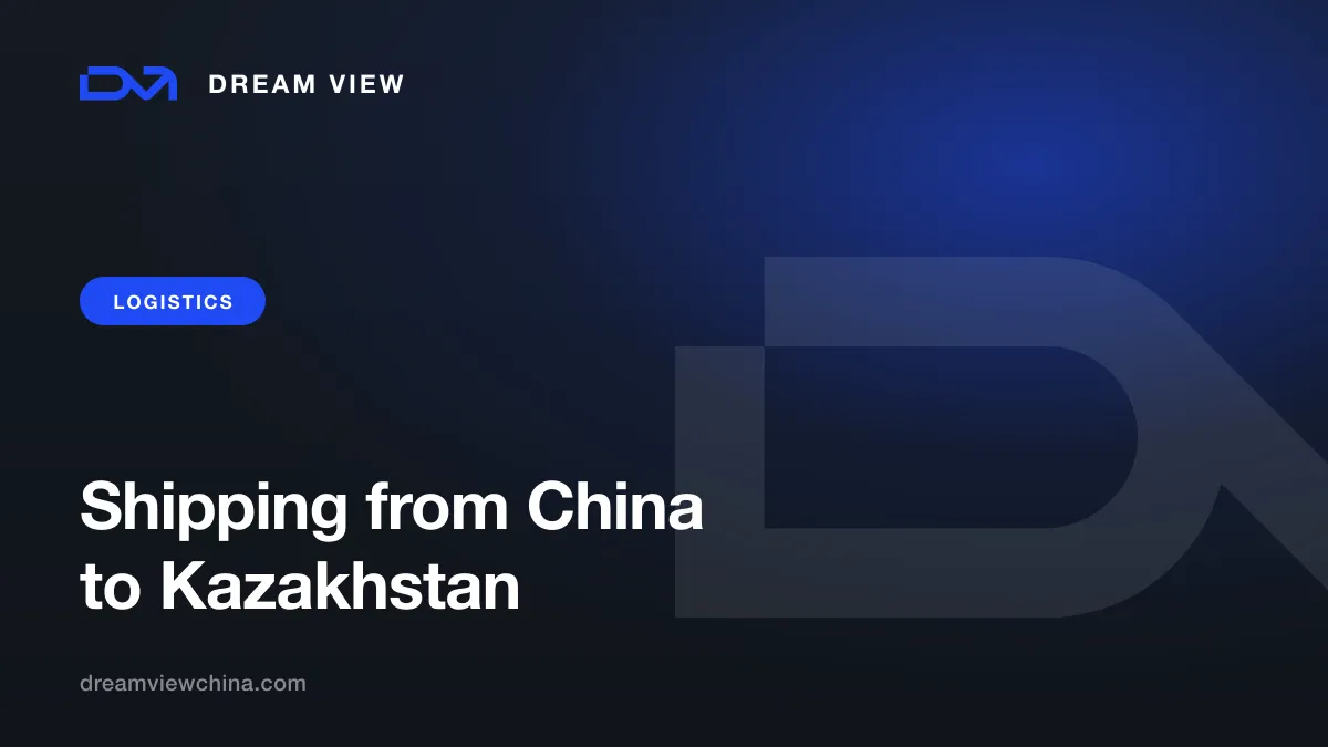Shipping from China to Kazakhstan and the CIS: routes, timelines, customs — Dream View
