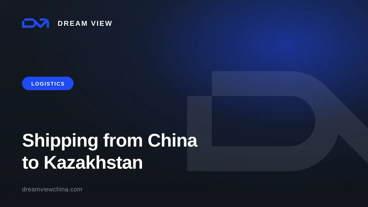 Shipping from China to Kazakhstan and the CIS: routes, timelines, customs — Dream View