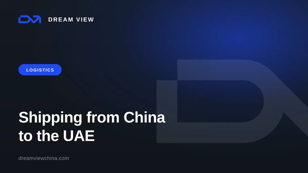 Shipping from China to the UAE and Dubai: routes, timelines and customs — Dream View