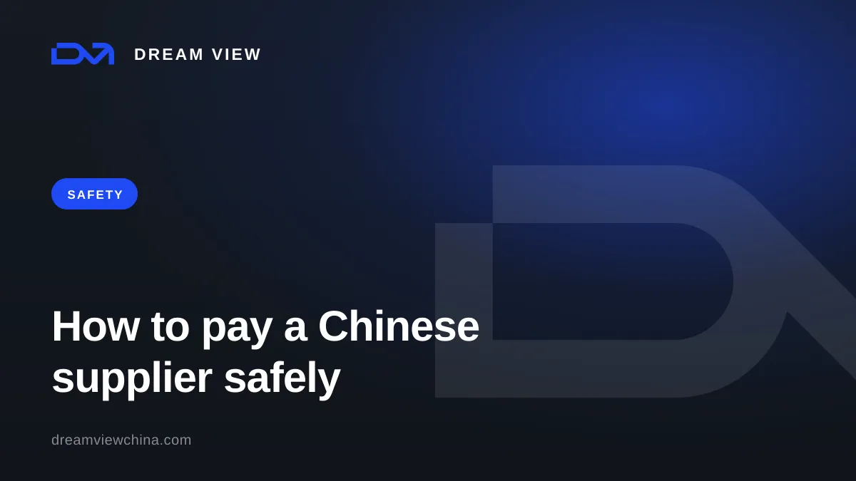 How to pay a Chinese supplier safely — Dream View
