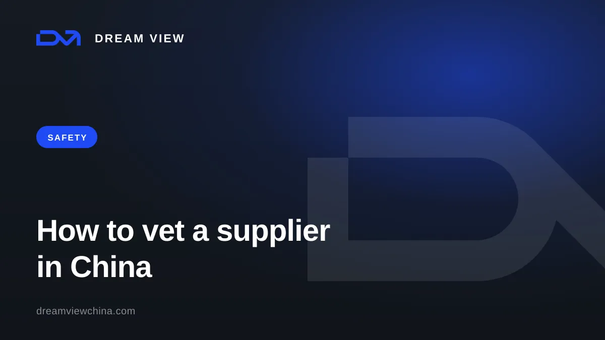 How to vet a supplier in China and avoid scammers — Dream View