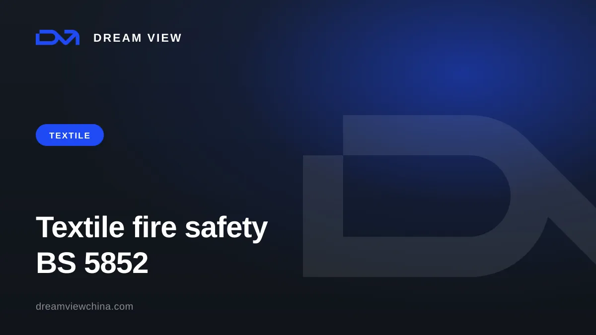 Contract textile fire safety: BS 5852 and Crib 5 tests — Dream View