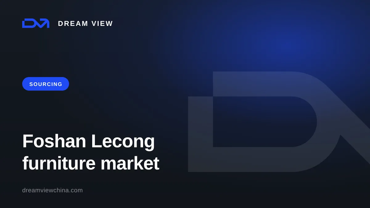 The Foshan Lecong furniture market: how it works inside — Dream View