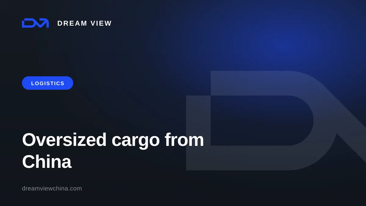 Oversized and heavy cargo from China — Dream View