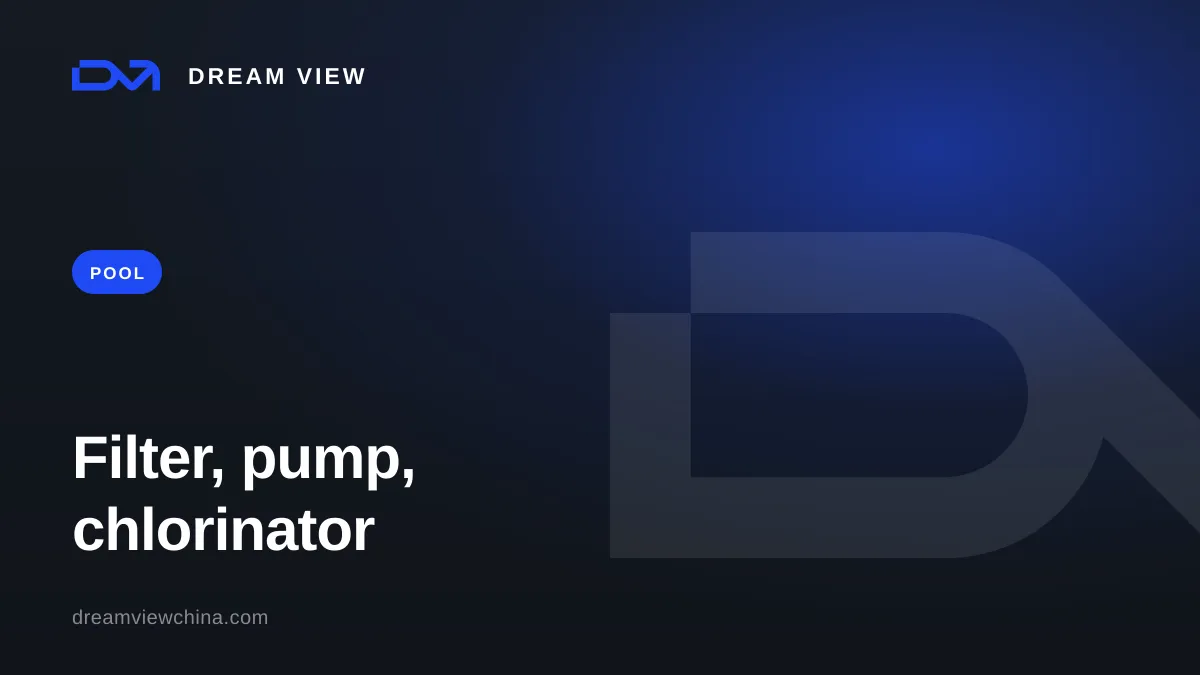 Pool equipment: filter, pump, and chlorinator — Dream View