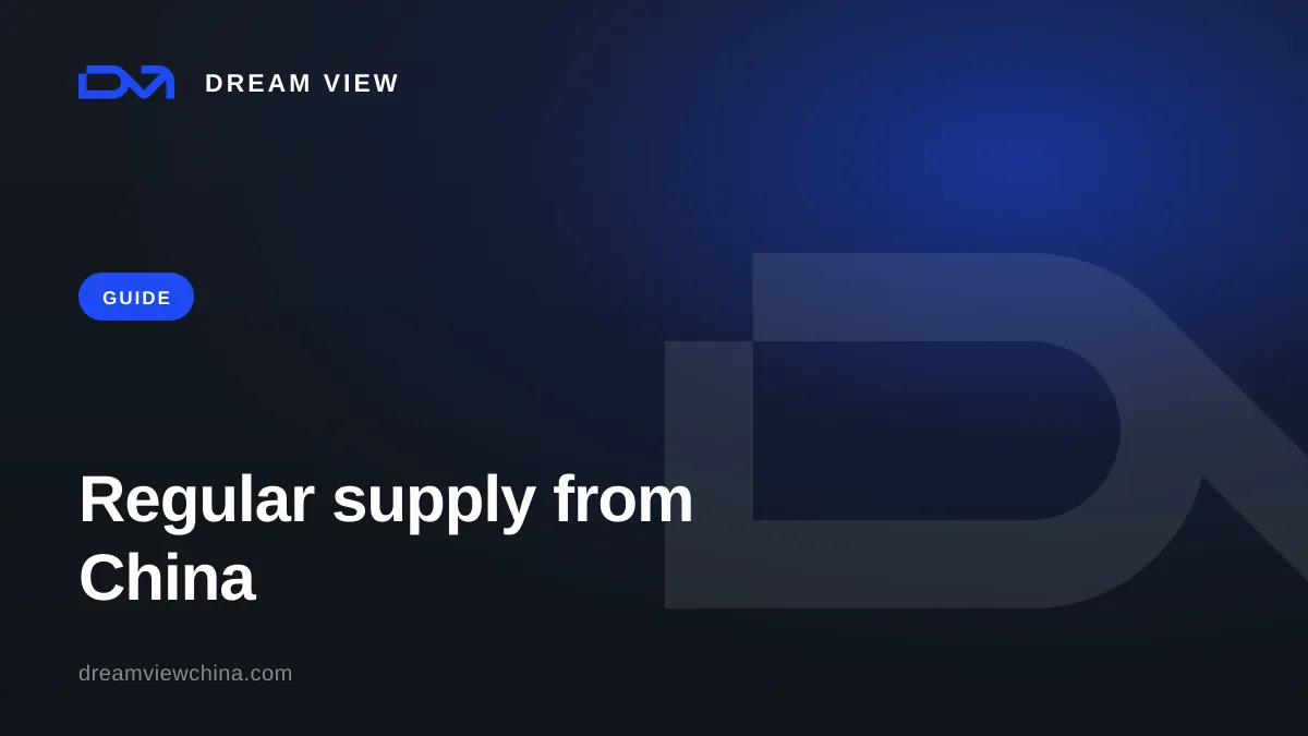 How to set up regular supply from China — Dream View