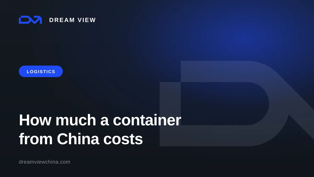 How much a container from China costs: 20ft vs 40ft — Dream View