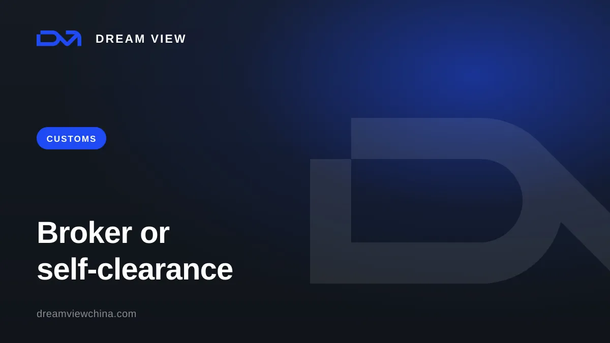 Customs broker or self-clearance: which is cheaper — Dream View