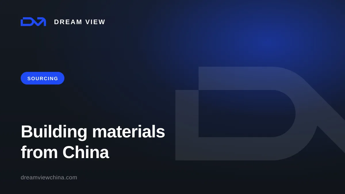 Sourcing building materials from China — Dream View