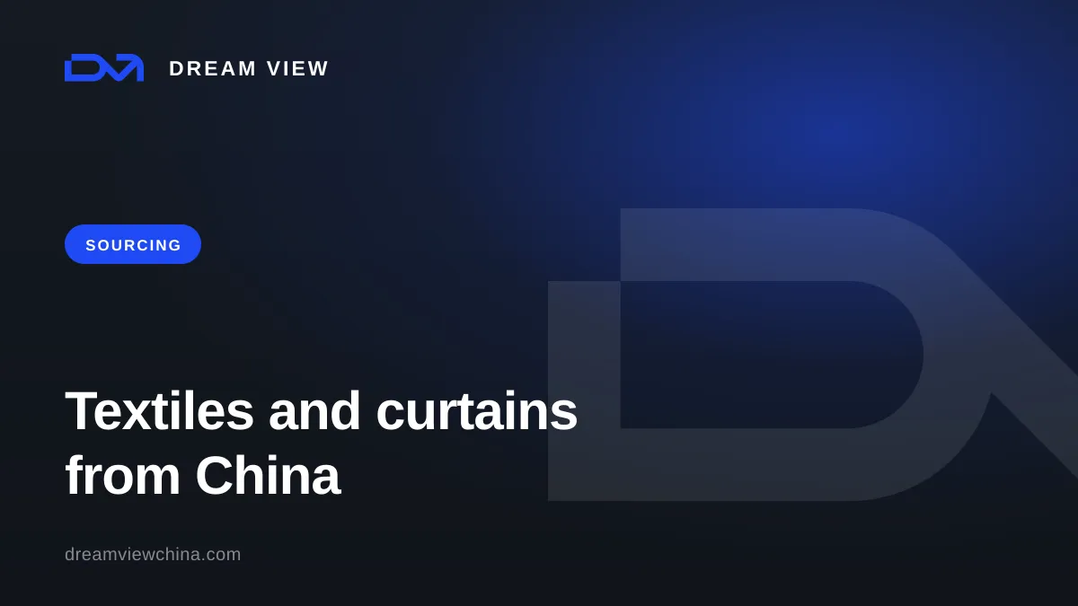 Sourcing textiles and curtains from China — Dream View